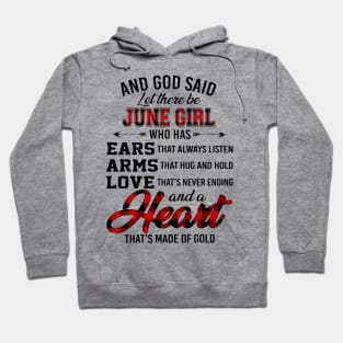 God Said Let There Be June Girl Who Has Ears Arms Love Hoodie